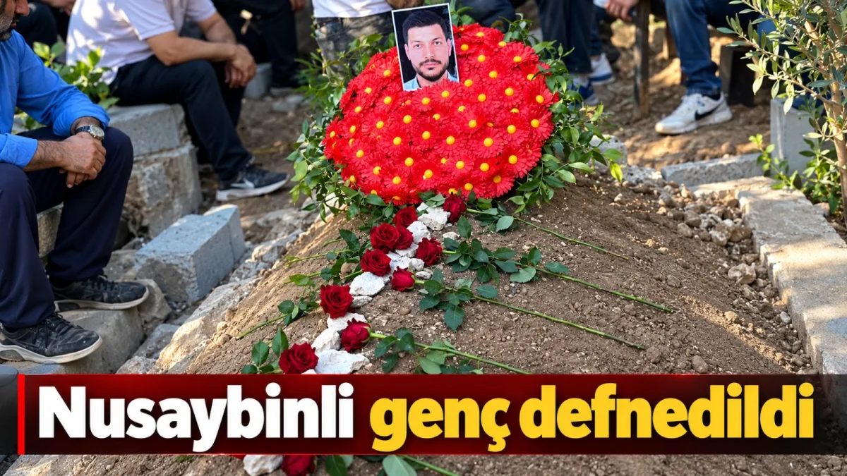 Nusaybinli genç defnedildi