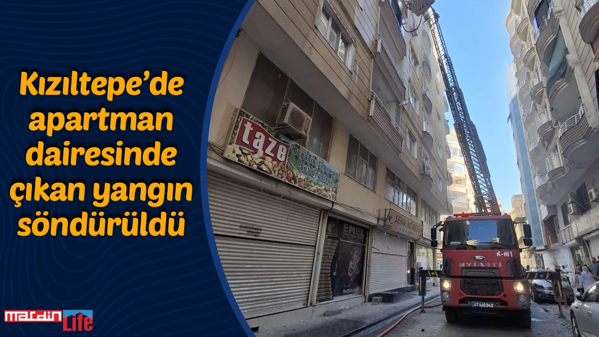 Kızıltepe’de apartman dairesinde çıkan yangın söndürüldü