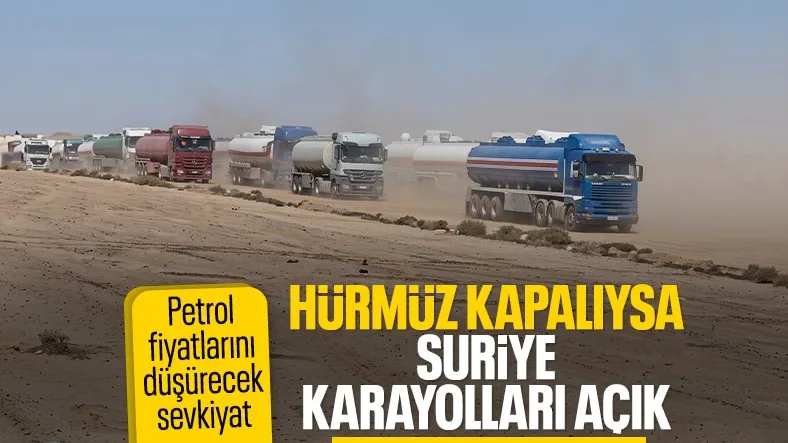 Hürmüz Boğazı'na alternatif çözüm: Suriye'den tankerler Irak'a hareket etti