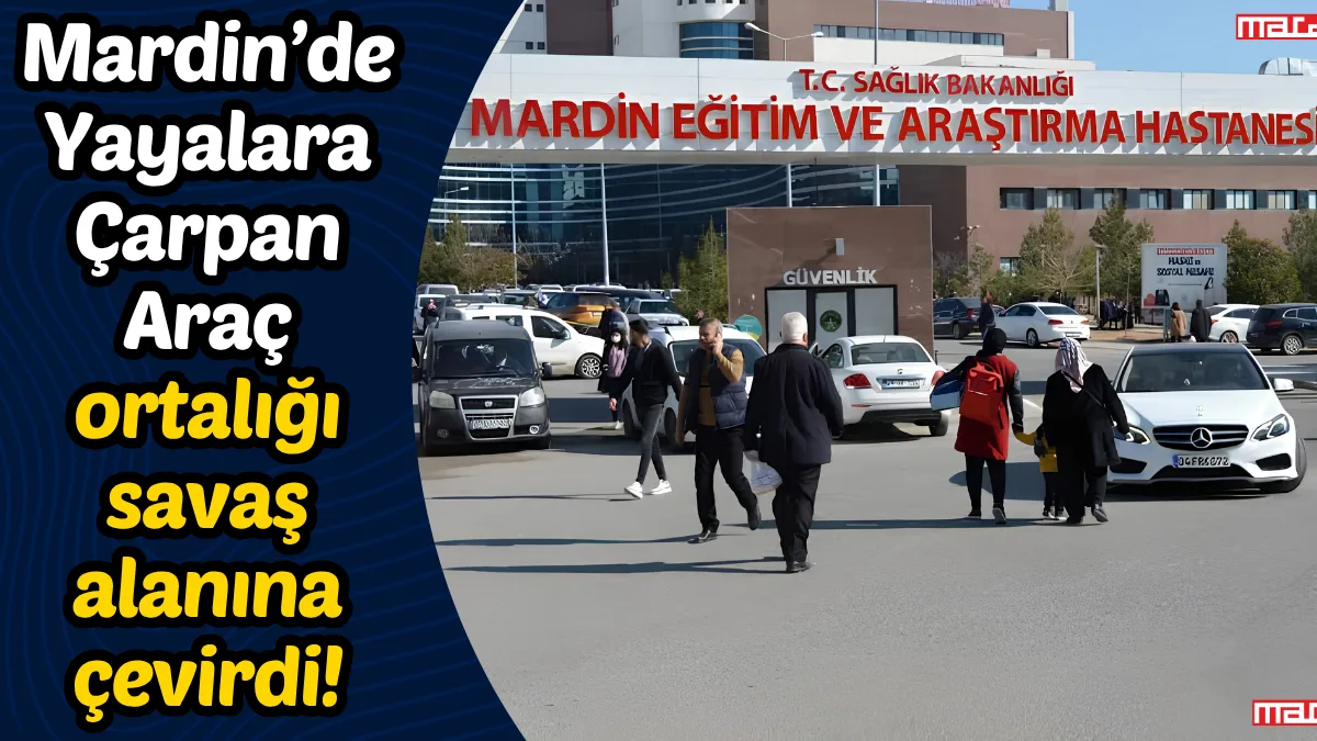 Mardin’de Yayalara Çarpan Araç ortalığı savaş alanına çevirdi!