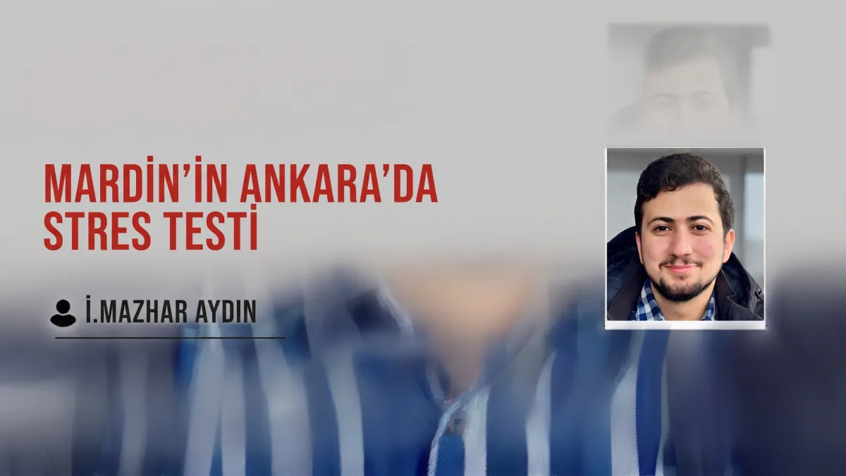Mardin’in Ankara’da Stres Testi