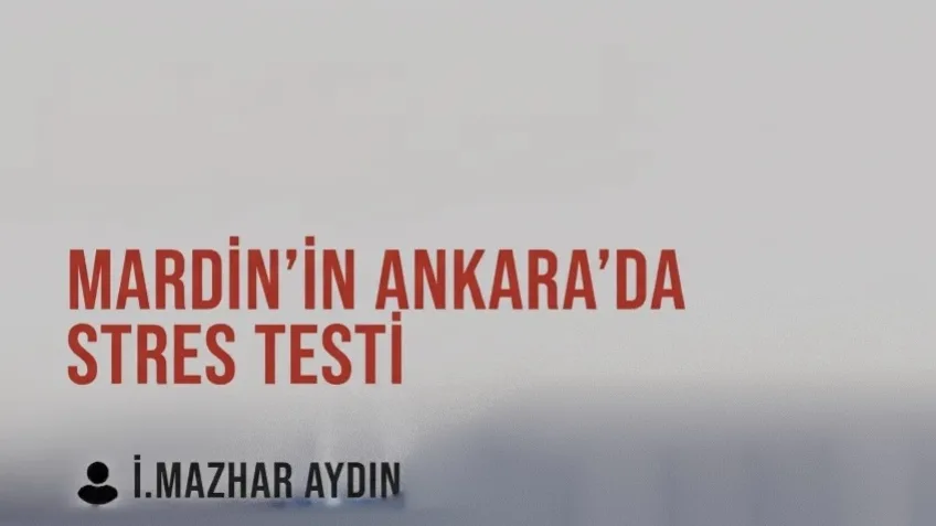 Mardin’in Ankara’da Stres Testi