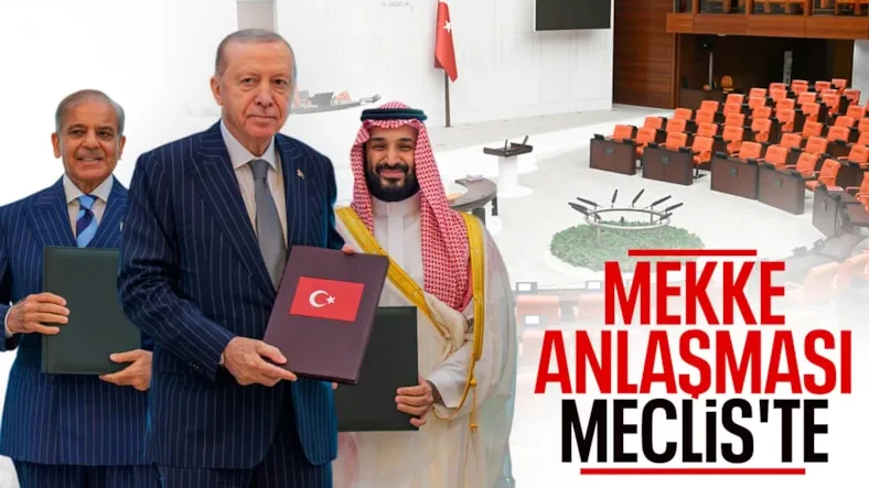 Mekke İttifakı Anlaşması Kanun Teklifi Meclis'te