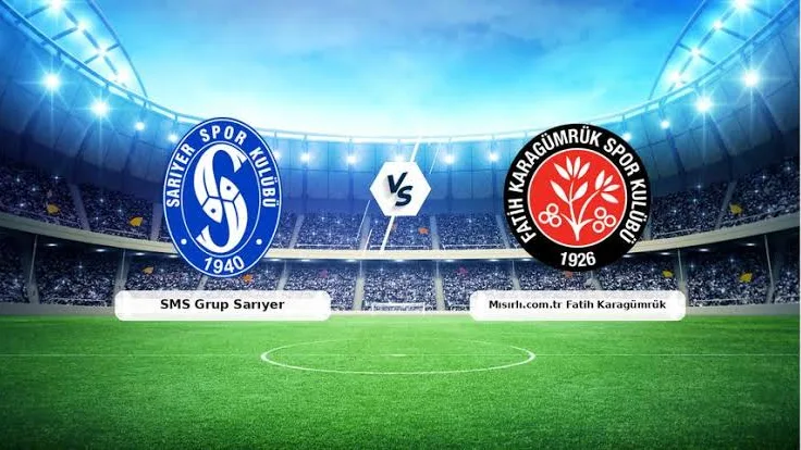 CANLI İZLE: Sarıyer- Fatih Karagümrük maçı ne zaman? Saat kaçta? Hangi kanalda?